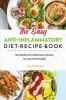 The Easy Anti-Inflammatory Diet Recipe Book: Best Quickly Anti-Inflammatory Recipes for Long-Term Healing!