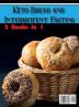 Keto Bread and Intermittent Fasting: The best guide with healthy and tasty keto bread recipes to keep fit by alternating intermittent fasting to Lose ... improving metabolism: 2A (Healthy Cookbook)