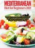 Mediterranean Diet For Beginners: Top Health And Delicious Mediterranean Diet Recipes To Lose Weight Get Lean And Feel Amazing