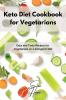 Keto Diet Cookbook for Vegetarians: Easy and Tasty Recipes for Vegetarians on a Ketogenic Diet