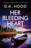 Her Bleeding Heart: An absolutely gripping and addictive serial killer thriller: 16 (Detectives Kane and Alton)