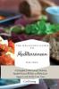 The Delicious Guide to Mediterranean Recipes: A Complete Collection of Amazing Mediterranean Recipes to Boost Your Appetite and Satisfy Your Taste