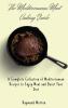 The Mediterranean Meat Cooking Guide: A Complete Collection of Mediterranean Recipes to Enjoy Meat and Boost Your Diet