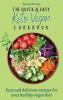 The Quick and Easy Keto Vegan Cookbook: Easy and delicious recipes for your healthy vegan diet