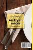 Everyday Air Fryer meals: A collection of Easy Air Fryer Recipes for Beginners