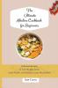 The Ultimate Alkaline Cookbook for Beginners: Delicious Recipes to lose Weight boost your Health and rebalance your Metabolism