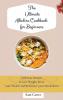 The Ultimate Alkaline Cookbook for Beginners: Delicious Recipes to lose Weight boost your Health and rebalance your Metabolism