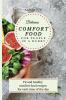 Delicious Comfort Food for People In a Hurry: Fit and healthy comfort food recipes for each time of the day