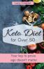 Keto Diet for Over 50: Your key to prove age doesn't matter