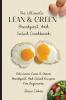 The Ultimate Lean & Green Breakfast And Salad Cookbook: Delicious Lean & Green Breakfast And Salad Recipes For Beginners