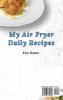 My Air Fryer Daily Recipes: Get in Shape and Lose Weight with Tasty and Affordable Recipes for Beginners