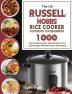 The UK Russell Hobbs Rice CookerCookbook For Beginners: 1000-Day Foolproof Quick & Easy Recipes for Your Russell Hobbs 19750 Rice Cooker and Steamer