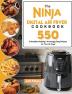 The Ninja Digital Air Fryer Cookbook: 550 Affordable Healthy & Amazingly Easy Recipes for Your Air Fryer