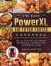 The Easy PowerXL Air Fryer Vortex Cookbook: Quick Healthy and Crispy Recipes on a Budget That Anyone Can Cook