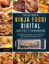 The Ultimate Ninja Foodi Digital Air Fry Cookbook: Amazingly Easy Recipes to Fry and Roast with Ninja Foodi Digital Air Fry