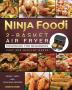 Ninja Foodi 2-Basket Air Fryer Cookbook for Beginners: Crispy Tasty and Delicious Recipes for Easy and Healthy Meals