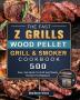 The Fast Z Grills Wood Pellet Grill and Smoker Cookbook: 500 Easy And Quick To Grill And Smoke Recipes For Beginners