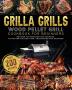 Grilla Grills Wood Pellet Grill Cookbook For Beginners: Over 200 Recipes To Discover The Secrets To Master Grilled Fish Vegetables And Seafood