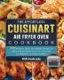 The Effortless Cuisinart Air Fryer Oven Cookbook: 550 Delicious Quick and Effortless Recipes to Unleash All the Power of Your Air Fryer Grill. For Beginners and Advanced Users