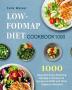 Low-FODMAP Diet Cookbook1000: 1000 Days Deliciously Satsfying Recipes to Relieve the Symptoms of IBS and Other Digestive Disorders