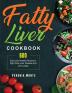 Fatty Liver Cookbook: 600 Easy and Healthy Recipes to Fight Fatty Liver Disease And Live Longer