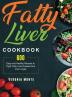 Fatty Liver Cookbook: 600 Easy and Healthy Recipes to Fight Fatty Liver Disease And Live Longer