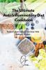 The Ultimate Anti-Inflammatory Diet Cookbook