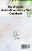 The Ultimate Anti-Inflammatory Diet Cookbook: Reduce Inflammation in the Body With Delicious Recipes