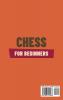 Chess for Beginners: Comprehensive And Simplified Guide To Know Board Pieces Rules Strategies And Tactics To Win!: 1