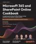 Microsoft 365 and SharePoint Online Cookbook - Second Edition