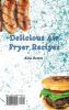 Delicious Air Fryer Recipes: Enjoy These Amazing Air Fryer Recipes for Daily Healthy Meals