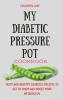 My Diabetic Pressure Pot Cookbook: Tasty and Healthy Diabetic Recipes to Get in Shape and Boost Your Metabolism