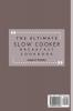 The Ultimate Slow Cooker Breakfast Cookbook: Quick and Easy Tasty Recipes To Start Your Day Affordable For Beginners