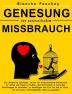 Genesung von narzisstischem Missbrauch: Der ultimative Leitfaden um Sie vor narzisstischem Missbrauch zu retten und Ihnen zu helfen den Narzissmus ... ein neues befriedigendes Leben zu genießen