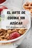 El Arte de Cocina Sin Azucar