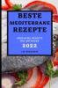 Beste Mediterrane Rezepte 2022: Köstliche Rezepte Für Anfänger