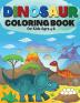 Dinosaur Coloring Book for Kids Ages 4-8: Great Gift for Boys & Girls Cute and Fun Dinosaur Coloring Book for Kids & Toddlers - Children Activity Books 4-8 (Big Dreams Art Supplies Coloring Books)