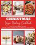 Christmas Vegan Baking Cookbook: 400+ Easy Vegan Recipes Breads Cakes Cookies Pies and Pizzas for your Holiday