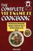 The Complete Vietnamese Cookbook: Mouthwatering Homemade Recipes To Discover One Of The Best Cuisine In The World