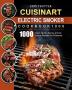 CUISINART Electric Smoker Cookbook1000: 1000 Days Quick Savory and Creative Recipes for Everyone