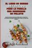 El Libro De Cocina Definitivo Para La Parrilla Con Ahumador De Pellets: La Guía Definitiva Con Más De 50 Deliciosas Recetas Para Su Parrilla Traeger Y ... Smoker and Grill Cookbook) (Spanish Version