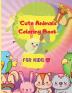 Cute Animals Coloring Book for Kids: Easy Coloring Pages of Animal for Little Kids Boys & Girls Adorable Designs Best Gift for Home or Travel Relaxation