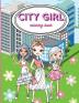 City Girls Coloring Book: Beautiful Coloring Pages For Girls/ Fashion Coloring Book Style & Other Cute Designs/ Coloring Book for Young Girls Kids and Teens