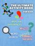 THE ULTIMATE ACTIVITY BOOK for KIDS ages 6-12: Challenging and Fun Maze Learning Spot the Diferences Word Search and Connect The Dots Activity Book ... Brain Challenge Fun Games and Problem-Solving