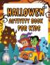 Halloween Activity Book For Kids: Amazing Activity Book for Kids 6-12: Amazing Pages to Color Mazes Sudoku Word Search!