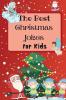 The Best Christmas Jokes for Kids: An Amazing and Interactive Christmas Joke Book for Kids and Family