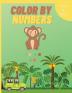 Color by Numbers: Now coloring gets even easier I Colour different animals and objects in a personal way and discover the artist in each child game for kids 3 - 7 age 8.5 x 11