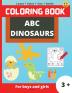 ABC Dinosaurs: Super Fun coloring book for kids Kids will learn the alphabet by coloring the dinosaurs in the shape of letters Coloring Book for Kids Ages 3+ 8.5 x 11 inch 32 pages