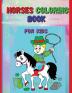 Horses Coloring Book For Kids: Horse and Pony Coloring Book for Kids Ages 4-8:64pages.- Suitables for markers coloring pencils water colors gel pens