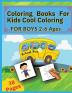 Coloring Books For Kids Cool Coloring-For Boys: For Boys 2-6 Ages (Coloring by Model !!)